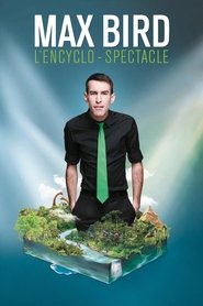 Poster Max Bird : l'encyclo-spectacle