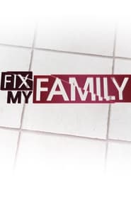 Fix My Family (2013)