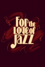 Poster for For the Love of Jazz
