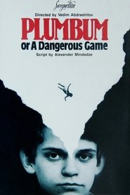 Plumbum, or The Dangerous Game (1987) Plumbum, or The Dangerous Game (1987)
