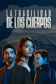 La fragilidad de los cuerpos La fragilidad de los cuerpos