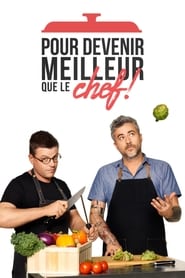 Pour devenir Meilleur que le Chef!