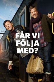 Full Cast of Får vi följa med?