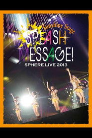 SPHERE LIVE 2013 SPLASH MESSAGE! -Sunshine Stage-