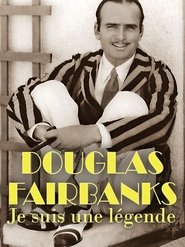 Douglas Fairbanks, Stummfilmheld und Hollywoodlegende (2018)