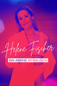 Helene Fischer - Ein Abend im Rausch