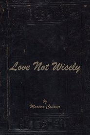 Poster Love Not Wisely 2011