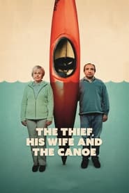 The Thief, His Wife and the Canoe постер