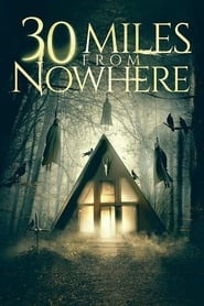 مشاهدة فيلم 30 Miles from Nowhere 2018 مترجم