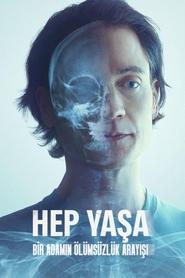 Hep Yaşa: Bir Adamın Ölümsüzlük Arayışı (2025) İzle