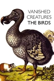 Vanished Creatures: The Birds