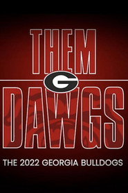 Them Dawgs: The 2022 Georgia Bulldogs