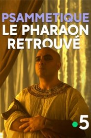 Psammetique, le pharaon retrouvé Psammetique, le pharaon retrouvé