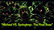 Micheal VS Springtrap: The Final Boss