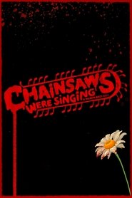 Chainsaws Were Singing (2024)
