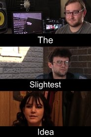The Slightest Idea (2021)