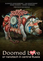 Doomed Love or nanotech in Central Russia (2023)