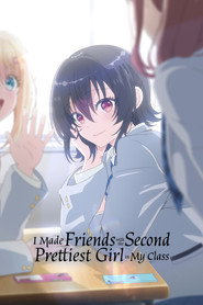 I Made Friends with the Second Prettiest Girl in My Class poster