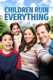 Children Ruin Everything Children Ruin Everything