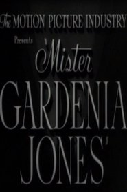 Mr. Gardenia Jones streaming