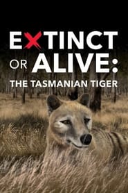 Poster Extinct or Alive: The Tasmanian Tiger