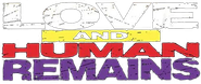 Love & Human Remains Logo