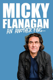 Poster Micky Flanagan - An' Another Fing Live 2017