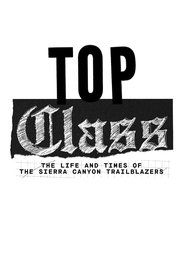 Uninterrupted's Top Class: The Life and Times of the Sierra Canyon Trailblazers постер