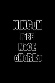 Ningún pibe nace chorro
