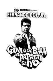 Poster Gawa Na ang Bala Na Papatay sa Iyo