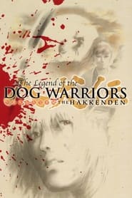 The Hakkenden: Legend of the Dog Warriors постер