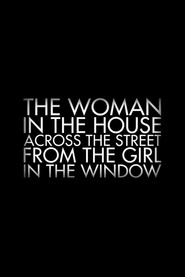 The Woman in the House Across the Street from the Girl in the Window poster