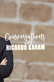 Conversations With Ricardo Karam
