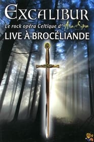 Excalibur - Le Rock Opéra Celtique D'Alan Simon Live à Brocéliande