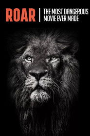 Roar: The Most Dangerous Movie Ever Made