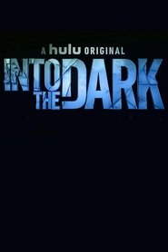 Into The Dark Into The Dark