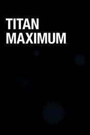 Titan Maximum poster
