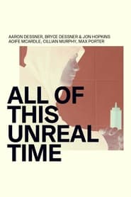 All of This Unreal Time постер