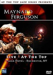 Maynard Ferguson: Live - At the Top 2005 Безплатен неограничен достъп