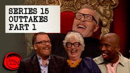 Series 15 OUTTAKES - Part 1