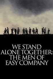 فيلم We Stand Alone Together: The Men of Easy Company 2001 مترجم اونلاين
