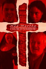 Mad Martha: Church Warrior (2017)