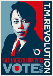 T.M. Revolution - T.M.R. Live Revolution '22-'23 -Vote Japan-