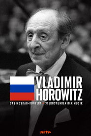 Vladimir Horowitz: das Moskau-Konzert - Sternstunden der Musik