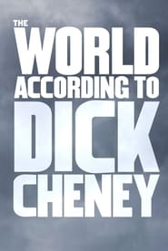 The World According to Dick Cheney 2013
