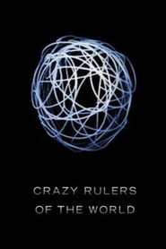 The Crazy Rulers of the World (2004)