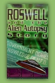 Roswell and the Alien Autopsy Story