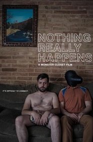 Nothing Really Happens Movie Nothing Really Happens Movie
