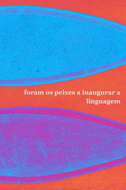 Foram os peixes a inaugurar a linguagem (1970)