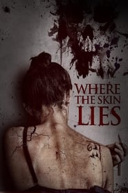 Where the Skin Lies (2017) Where the Skin Lies (2017)